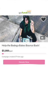 Help the bodega babes bounce back | GoFundMe campaign!