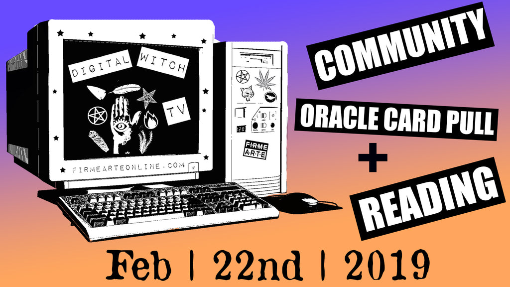 Feb 22nd | Community oracle reading | by @firmearte