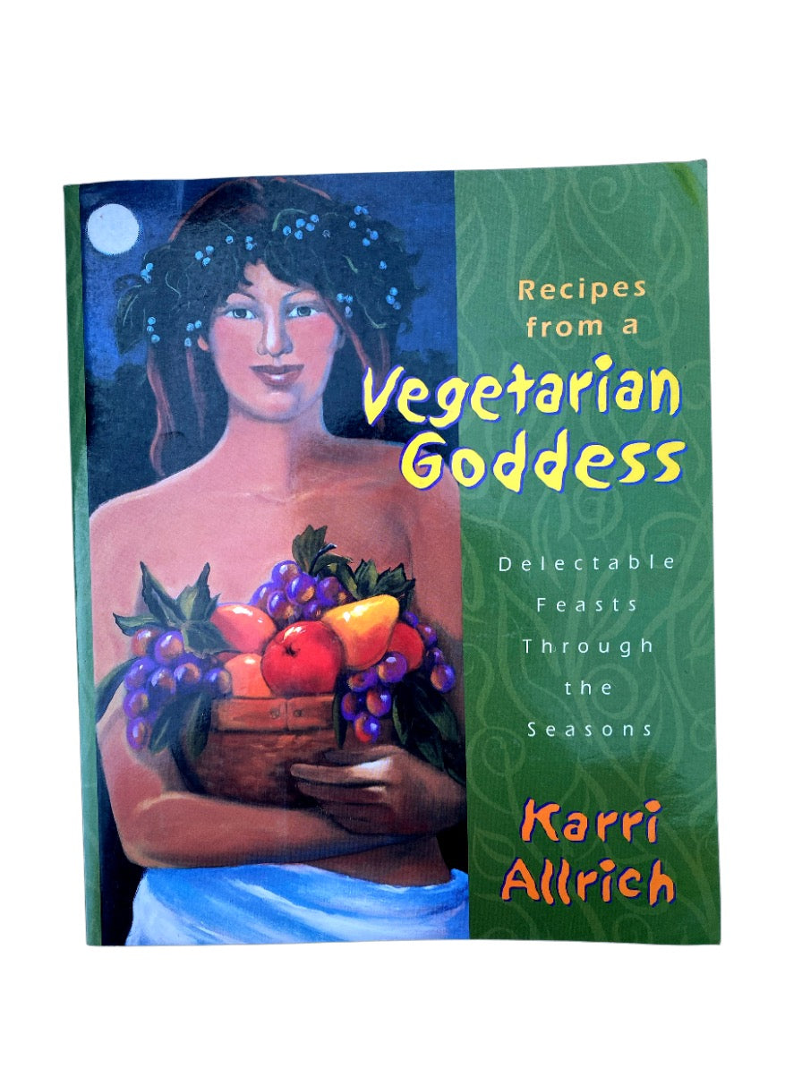 Books | Recipes from a Vegetarian Goddess: Delectable Feasts Through the Seasons